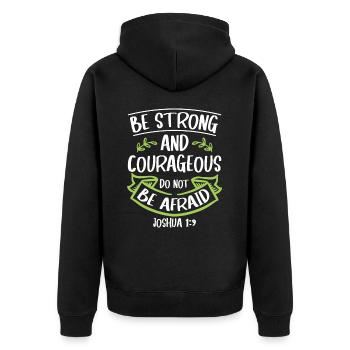 Be Strong and Courageous Bible Believe Jesus Christ - Unisex Premium Organic Zip Hoodie - black - Back - Nico (187cm)