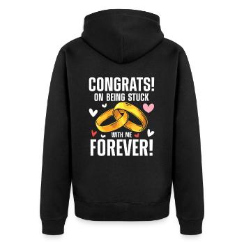 Congrats On Being Stuck With Me Forever - Unisex Premium Bio Zip Hoodie - Schwarz - Hinten - Nico (187cm)