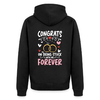 Congrats On Being Stuck With Me Forever - Unisex Premium Bio Zip Hoodie - Schwarz - Hinten - Nico (187cm)