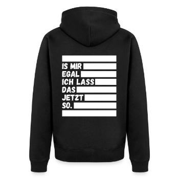Ist mir egal ich lass das jetzt so Lustiger Spruch - Unisex Premium Bio Zip Hoodie - Schwarz - Hinten - Nico (187cm)
