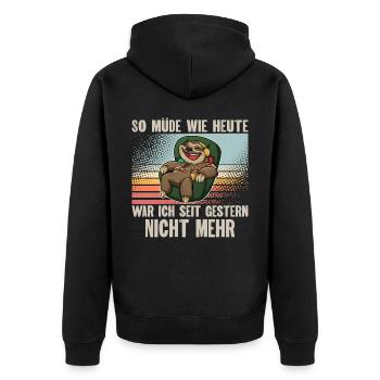So Müde Wie Heute War Ich Seit Gestern Nicht Mehr - Unisex Premium Bio Zip Hoodie - Schwarz - Hinten - Nico (187cm)