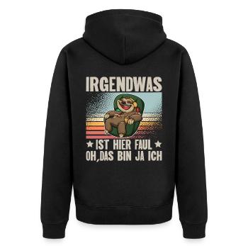 Faultier Irgendwas Ist Hier Faul Oh Das Bin Ja Ich - Unisex Premium Bio Zip Hoodie - Schwarz - Hinten - Nico (187cm)