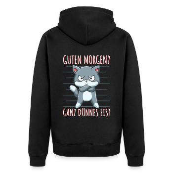 Guten Morgen Ganz Dünnes Eis Sarkasmus Katze - Unisex Premium Bio Zip Hoodie - Schwarz - Hinten - Nico (187cm)