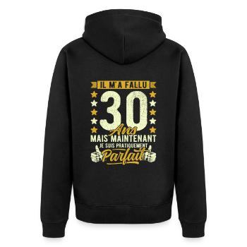 30 Ans Anniversaire Humour 30ème il m'a fallu 30 - Veste à capuche bio Premium Unisexe - noir - Dos - Nico (187cm)