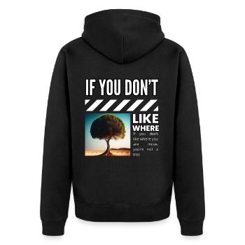 If you don’t like where you are move, you’re not a - Unisex Premium Organic Zip Hoodie - black - Back - Nico (187cm)