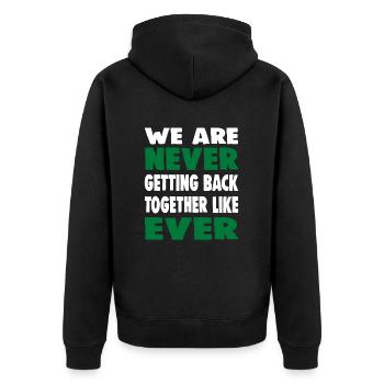 WE ARE NEVER GETTING BACK TOGETHER LIKE EVER - Unisex Premium Organic Zip Hoodie - black - Back - Nico (187cm)
