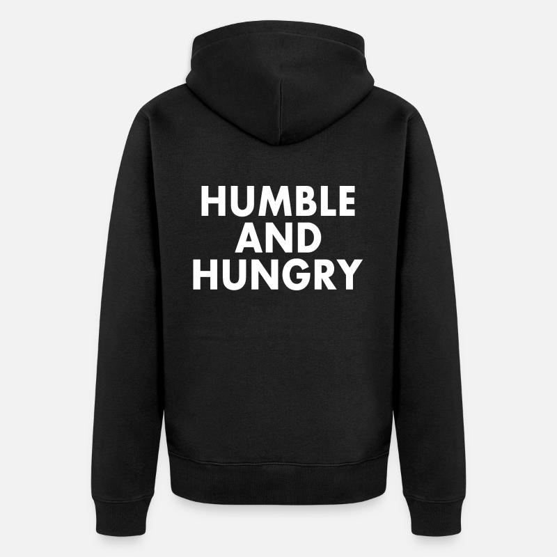 Humble and hungry - Veste à capuche bio Premium Unisexe - noir