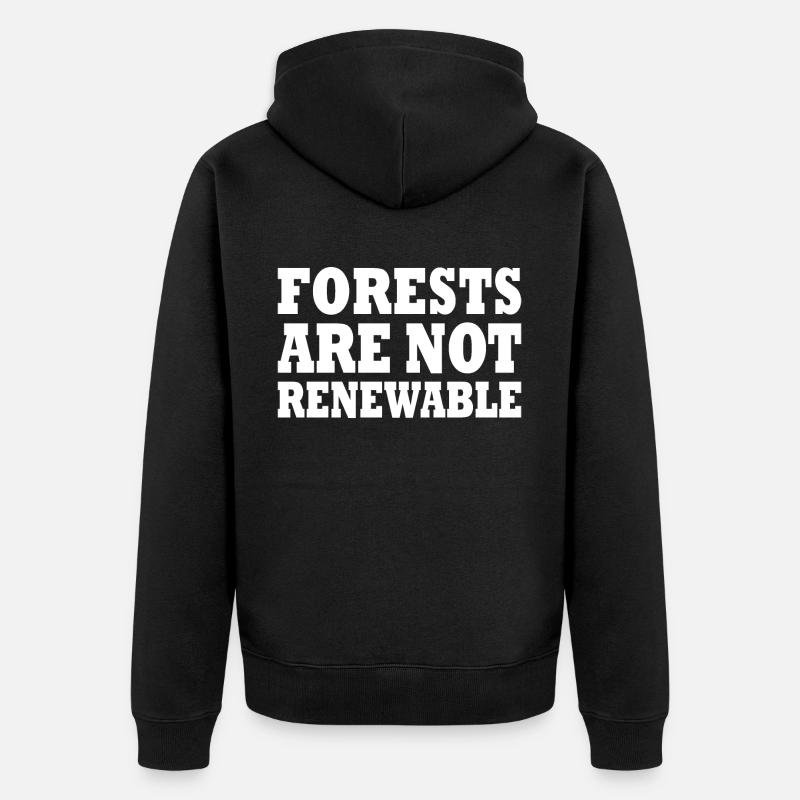 forests are not renewable - Unisex Premium Bio Zip Hoodie - Schwarz