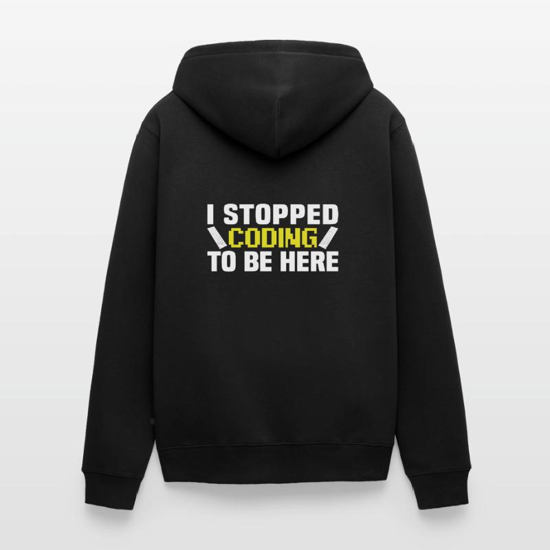 I stopped coding to be here Unisex Premium Bio Zip Hoodie
