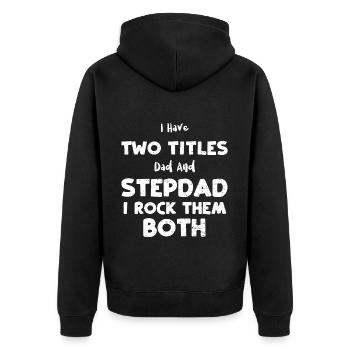 I Have Two Titles Dad And Stepda... - Unisex Premium Bio Zip Hoodie - Schwarz - Hinten - Nico (187cm)