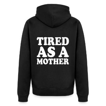 Tired as a mother - Unisex Premium Bio Zip Hoodie - Schwarz - Hinten - Nico (187cm)