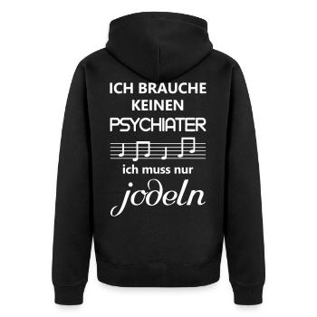 Jodeln Jodler ich brauche keinen Psychiater Spruch - Unisex Premium Bio Zip Hoodie - Schwarz - Hinten - Nico (187cm)