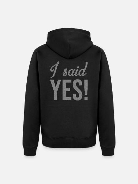 I said yes - Unisex Premium Organic Zip Hoodie - black