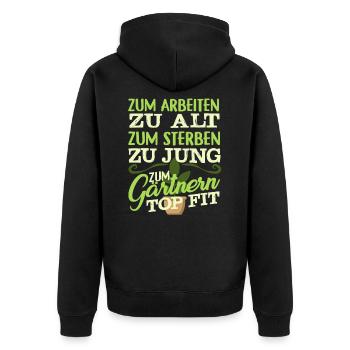 Gärtner Spruch Garten Blumen - Unisex Premium Bio Zip Hoodie - Schwarz - Hinten - Nico (187cm)