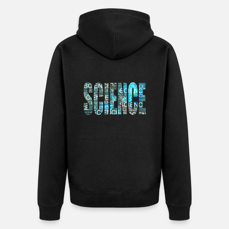 Science science science connaissance - Veste à capuche bio Premium Unisexe - noir