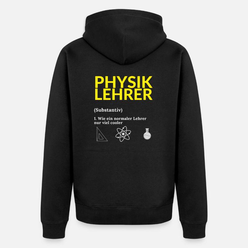 Physiklehrer Physik Lehrer Spruch Schule Geschenk - Unisex Premium Bio Zip Hoodie - Schwarz