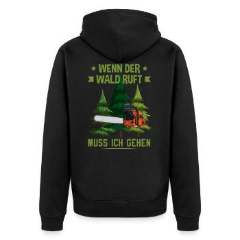 Holzfäller Wenn der Wald ruft muss ich gehen Forst - Unisex Premium Bio Zip Hoodie - Schwarz - Hinten - Nico (187cm)