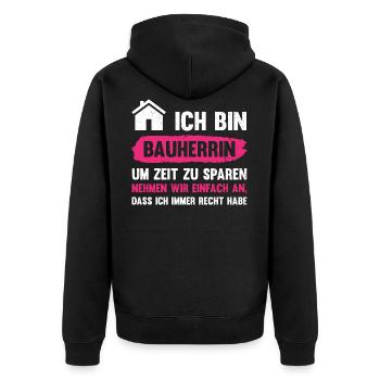 Hausbau Ich Bin Bauherrin Um Zeit Zu Sparen Gesche - Unisex Premium Bio Zip Hoodie - Schwarz - Hinten - Nico (187cm)