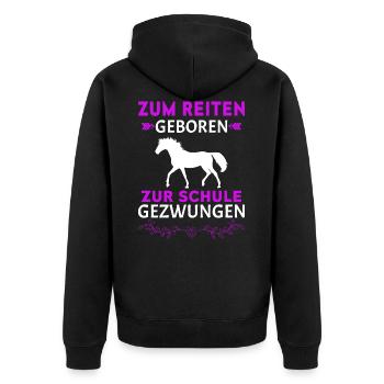Pferde Zum Reiten Geboren Zur Schule Gezwungen Spr - Unisex Premium Bio Zip Hoodie - Schwarz - Hinten - Nico (187cm)