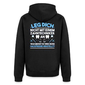 Zahnarzt Leg Dich Nicht Mit Einem Zahntechniker Za - Unisex Premium Bio Zip Hoodie - Schwarz - Hinten - Nico (187cm)