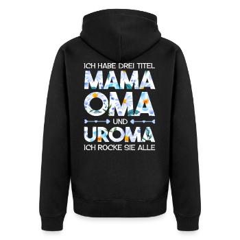 Mama Oma Uroma Geschenk Muttertag - Unisex Premium Bio Zip Hoodie - Schwarz - Hinten - Nico (187cm)