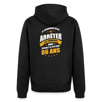 JE N'AI QUE 86 ANS POUR ARRÊTER LES CONNERIES - Veste à capuche bio Premium Unisexe - noir - Dos - Nico (187cm)