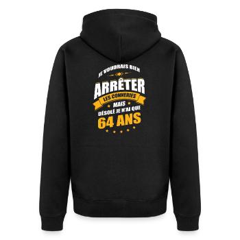 JE N'AI QUE 64 ANS POUR ARRÊTER LES CONNERIES - Veste à capuche bio Premium Unisexe - noir - Dos - Nico (187cm)