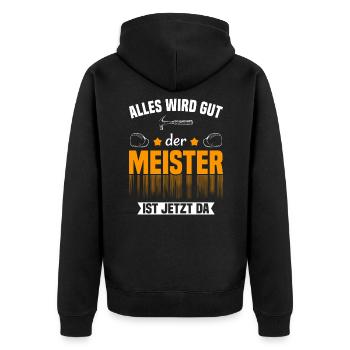 Everything will be fine the master is now there craftsman - Unisex Premium Organic Zip Hoodie - black - Back - Nico (187cm)