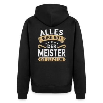 Alles wird gut der Meister ist jetzt da Handwerker - Unisex Premium Bio Zip Hoodie - Schwarz - Hinten - Nico (187cm)