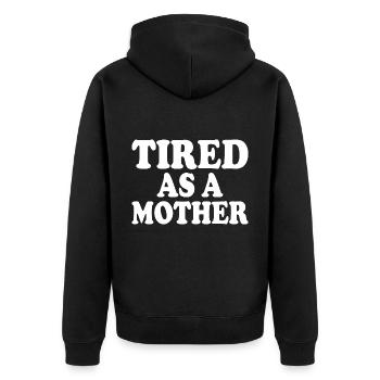 Tired as a mother - Unisex Premium Bio Zip Hoodie - Schwarz - Hinten - Nico (187cm)