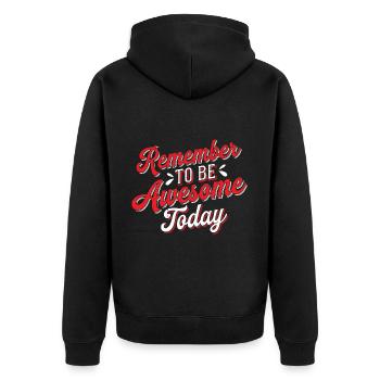 Remember To Be Awesome Today 2 - Unisex Premium Bio Zip Hoodie - Schwarz - Hinten - Nico (187cm)