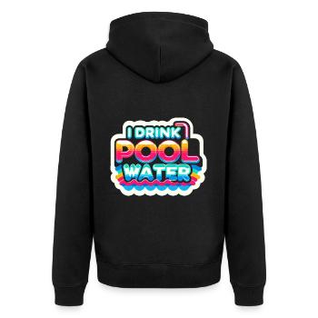 I Drink Pool Water 9 - Unisex Premium Organic Zip Hoodie - black - Back - Nico (187cm)