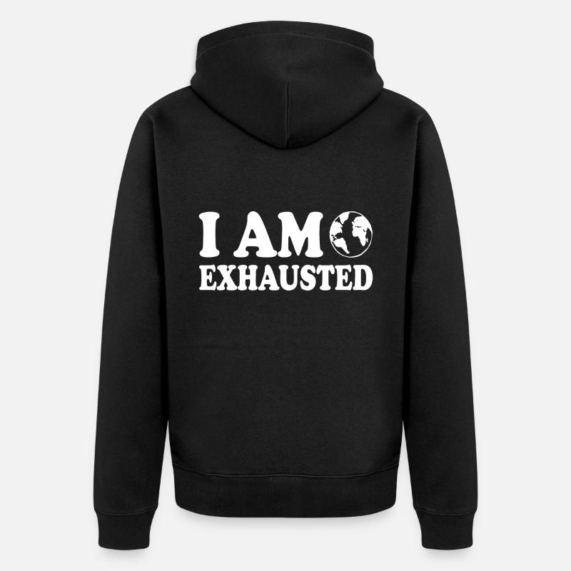 I am exhausted - Veste à capuche bio Premium Unisexe - noir