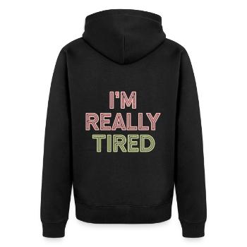 I'm Really Tired 12 - Unisex Premium Bio Zip Hoodie - Schwarz - Hinten - Nico (187cm)