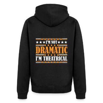 I'm Not Dramatic, I'm Theatrical 22 - Unisex Premium Bio Zip Hoodie - Schwarz - Hinten - Nico (187cm)