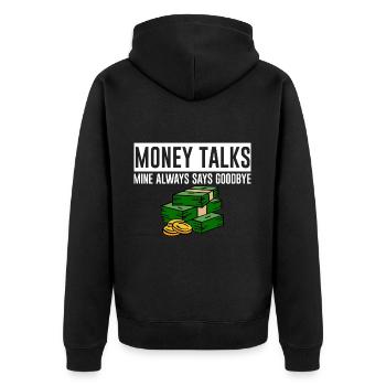 Money Talks, Mine Always Says Goodbye 4 - Unisex Premium Bio Zip Hoodie - Schwarz - Hinten - Nico (187cm)