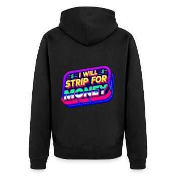 I Will Strip For Money 6 - Unisex Premium Organic Zip Hoodie - black - Back - Nico (187cm)