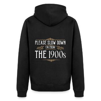Please Slow Down I'm From The 1900s 4 - Unisex Premium Bio Zip Hoodie - Schwarz - Hinten - Nico (187cm)
