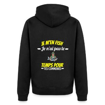 je m'en fish je ai pas le temps pour tes connerie - Veste à capuche bio Premium Unisexe - noir - Dos - Nico (187cm)