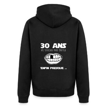 30 ans et toutes mes dents ... enfin presque .. - Veste à capuche bio Premium Unisexe - noir - Dos - Nico (187cm)