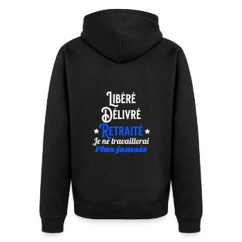 Libéré Délivré Retraité Je ne travaillerai plus - Veste à capuche bio Premium Unisexe - noir - Dos - Nico (187cm)