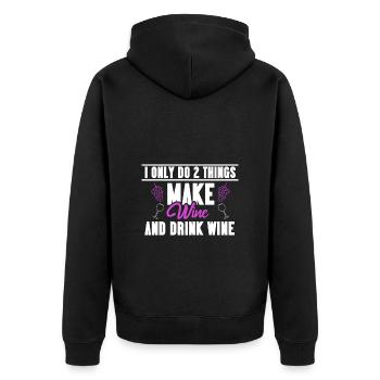 I only do 2 things make and drink Wine Spruch - Unisex Premium Bio Zip Hoodie - Schwarz - Hinten - Nico (187cm)