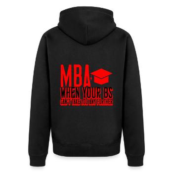 MBA, When Your Bs Can't Take You Any Further 2 - Unisex Premium Bio Zip Hoodie - Schwarz - Hinten - Nico (187cm)