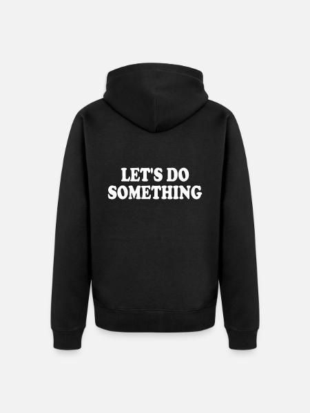 lets do something - Unisex Premium Organic Zip Hoodie - black