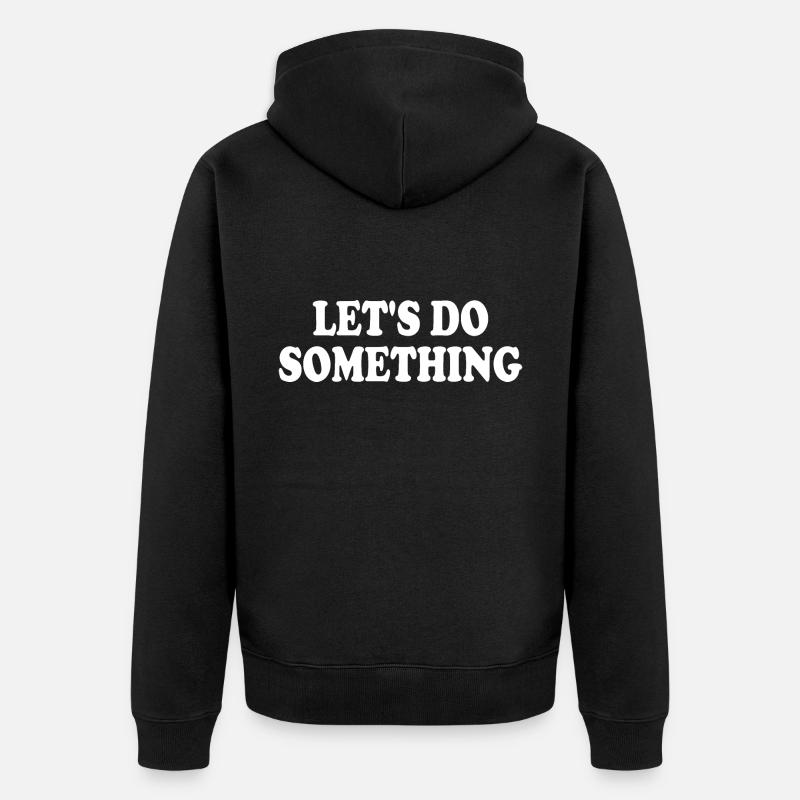 lets do something - Veste à capuche bio Premium Unisexe - noir