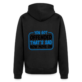 You Got Offended, That's Sad Now Move On 3 - Unisex Premium Bio Zip Hoodie - Schwarz - Hinten - Nico (187cm)