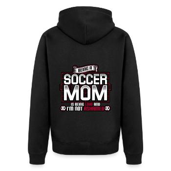 Being A Soccer Mom Is Being Loud - Unisex Premium Organic Zip Hoodie - black - Back - Nico (187cm)