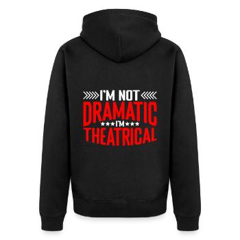 I'm Not Dramatic, I'm Theatrical 21 - Unisex Premium Bio Zip Hoodie - Schwarz - Hinten - Nico (187cm)