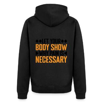 Let Your Body Show Why Pain Is Necessary 3 - Unisex Premium Organic Zip Hoodie - black - Back - Nico (187cm)