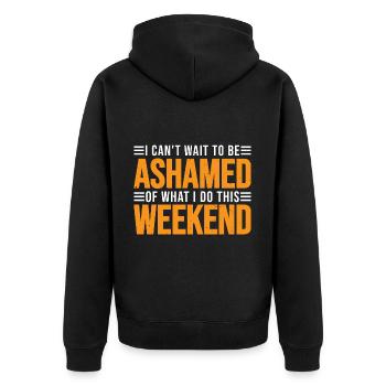I Can't Wait To Be Ashamed Of What I Do This WE 3 - Unisex Premium Bio Zip Hoodie - Schwarz - Hinten - Nico (187cm)